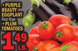 C Town PURPLE BEAUTY EGGPLANT Red Ripe, PLUM TOMATOES offer