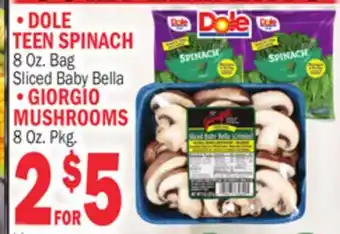 C Town DOLE TEEN SPINACH 8 Oz Bag GIORGIO MUSHROOMS 8 Oz. Pkg offer