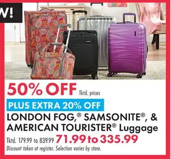 Boscov's LONDON FOG, SAMSONITE , & AMERICAN TOURISTER Luggage offer