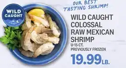 Kings Food Markets WILD CAUGHT COLOSSAL RAW MEXICAN SHRIMP offer