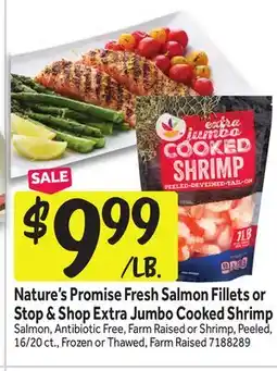 Stop&Shop Nature's Promise Fresh Salmon Fillets or Stop & Shop Extra Jumbo Cooked Shrimp offer