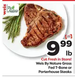 Weis Markets Weis By Nature Grass Fed T-Bone or Porterhouse Steaks offer