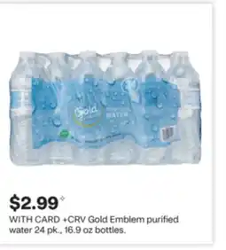 CVS Gold Emblem purified water 24 pk., 16.9 oz bottles offer