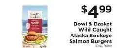 ShopRite Bowl & Basket Wild Caught Alaska Sockeye Salmon Burgers offer