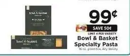 ShopRite Bowl & Basket Specialty Pasta offer