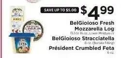 ShopRite BelGioioso Fresh Mozzarella Log / BelGioioso Stracciatella / Président Crumbled Feta offer