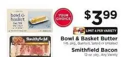ShopRite Bowl & Basket Butter / Smithfield Bacon offer