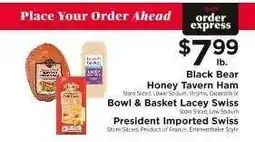 ShopRite Black Bear Honey Tavern Ham, Bowl & Basket Lacey Swiss, President Imported Swiss offer