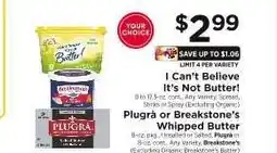ShopRite I Can't Believe It's Not Butter!, Plugra or Breakstone's Whipped Butter offer