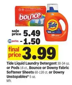Meijer Tide Liquid Laundry Detergent or Pods, Bounce or Downy Fabric Softener Sheets or Downy Unstopables offer