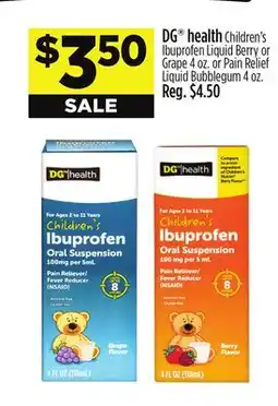 Dollar General DG health Children's Ibuprofen Liquid Berry or Grape 4 oz. or Pain Relief Liquid Bubblegum 4 oz offer
