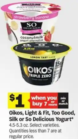 Meijer Oikos, Light & Fit, Too Good, Silk or So Delicious Yogurt offer