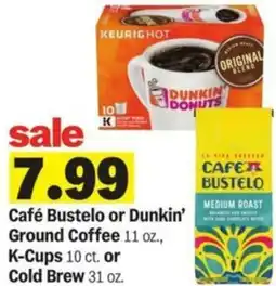 Meijer Café Bustelo or Dunkin' Ground Coffee K-Cups or Cold Brew offer