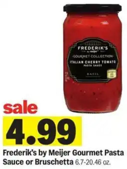 Meijer Frederik's by Meijer Gourmet Pasta Sauce or Bruschetta offer