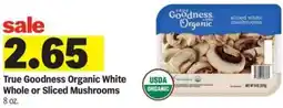 Meijer True Goodness Organic White Whole or Sliced Mushrooms offer