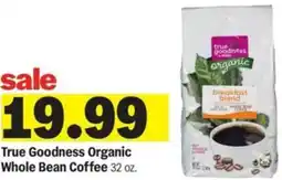 Meijer True Goodness Organic Whole Bean Coffee 32 oz. offer