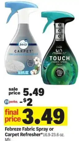 Meijer Febreze Fabric Spray or Carpet Febreze Fabric Spray or Carpet Refresher*16.9-23.6 oz. Mfr. offer