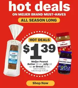 Meijer Meijer Peanut Butter, Jelly 18 or Bread offer