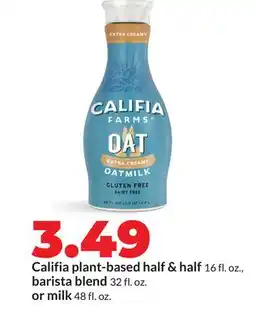 Hy-Vee Califia plant-based half & half 16 fl. oz., barista blend 32 fl. oz. or milk 48 fl. oz offer