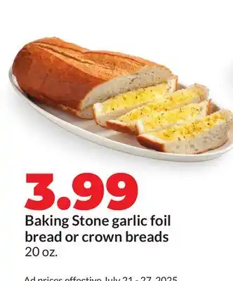Hy-Vee Baking Stone garlic foil bread or crown breads offer