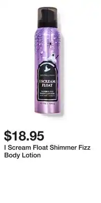 Bath & Body Works I Scream Float Shimmer Fizz Body Lotion offer