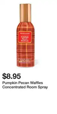 Bath & Body Works Pumpkin Pecan Waffles Concentrated Room Spray offer
