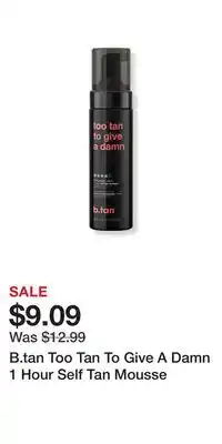 Ulta Beauty B.tan Too Tan To Give A Damn 1 Hour Self Tan Mousse offer