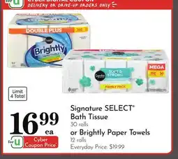 Pavilions Signature SELECT Bath Tissue 30 rolls or Brightly Paper Towels 12 rolls offer