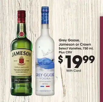 Ralphs Grey Goose, Jameson or Crown offer