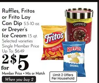 Pavilions Ruffles, Fritos or Frito Lay Can Dip 5.5-10 oz. or Dreyer's Ice Cream 1.5 qt offer