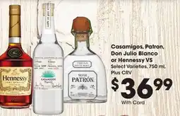 Ralphs Casamigos, Patron, Don Julio Blanco or Hennessy VS offer