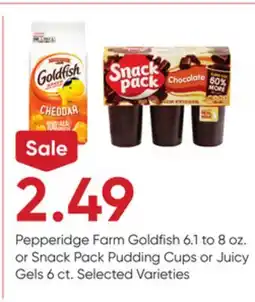 Stater Bros Pepperidge Farm Goldfish 6.1 to 8 oz. or Snack Pack Pudding Cups or Juicy Gels 6 ct offer