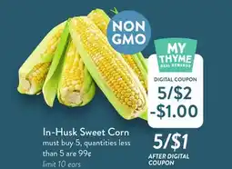 Fresh Thyme In-Husk Sweet Corn offer