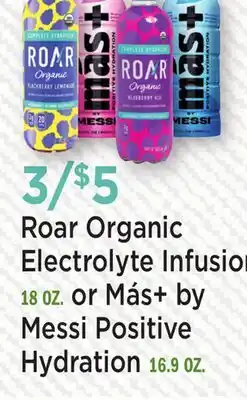 Heinen's Roar Organic Electrolyte Infusions 18 OZ. or Más + by Messi Positive Hydration 16.9 OZ offer