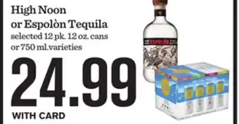 Mariano's High Noon or Espolòn Tequila offer