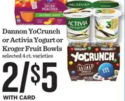 Mariano's Dannon YoCrunch or Activia Yogurt or Kroger Fruit Bowls offer