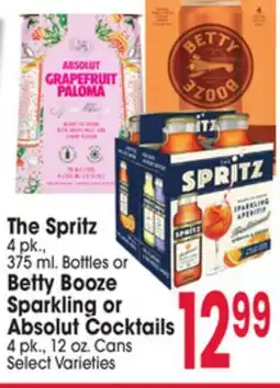 Jewel-Osco The Spritz 4 pk., 375 ml. Bottles or Betty Booze Sparkling or Absolut Cocktails 4 pk., 12 oz. Cans offer