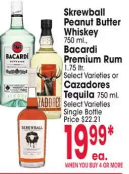 Jewel-Osco Skrewball Peanut Butter Whiskey 750 ml., Bacardi Premium Rum 1.75 ltr. or Cazadores Tequila 750 ml offer