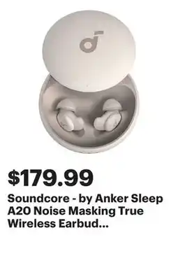 Best Buy Soundcore - by Anker Sleep A20 Noise Masking True Wireless Earbud Headphones - Slumber Beige offer