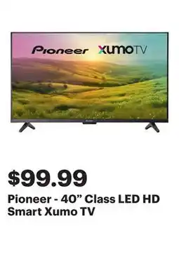 Best Buy Pioneer - 40 Class LED HD Smart Xumo TV offer