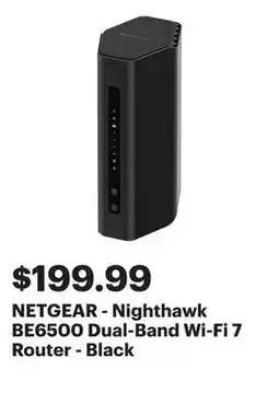 Best Buy NETGEAR - Nighthawk BE6500 Dual-Band Wi-Fi 7 Router - Black offer