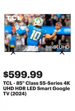 Best Buy TCL - 85 Class S5-Series 4K UHD HDR LED Smart Google TV (2024) offer