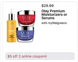 Walgreens Olay Premium Moisturizers or Serums offer