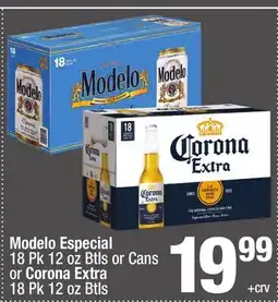 Super King Markets Modelo Especial 18 Pk 12 oz Btls or Cans or Corona Extra 18 Pk 12 oz Btls offer