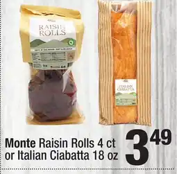 Super King Markets Monte Raisin Rolls 4 ct or Italian Ciabatta 18 oz offer