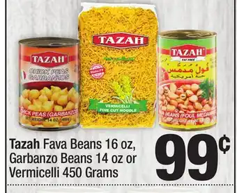 Super King Markets Tazah Fava Beans 16 oz, Garbanzo Beans 14 oz or Vermicelli 450 Grams offer