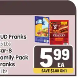 Tony’s Fresh Market FUD Franks 2.5 Lbs, Bar-S Family Pack Franks 3 Lbs offer