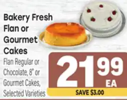 Tony’s Fresh Market Bakery Fresh Flan or Gourmet Cakes Cakes Flan Regular or Chocolate, 8 or Gourmet Cakes offer