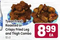Tony’s Fresh Market Tyson Fresh Roasted or Crispy Fried Leg and Thigh Combo offer