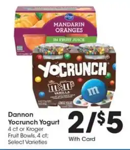 Kroger Dannon Yocrunch Yogurt or Kroger Fruit Bowls offer